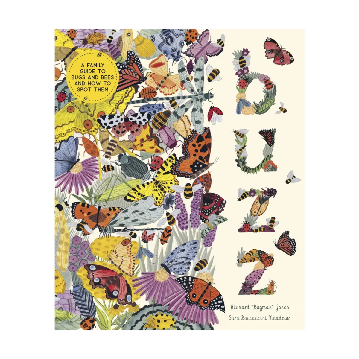 Buzz: A Family Guide To Bugs and Bees and How To Spot Them