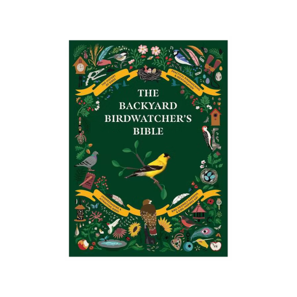 The Backyard Birdwatcher's Bible