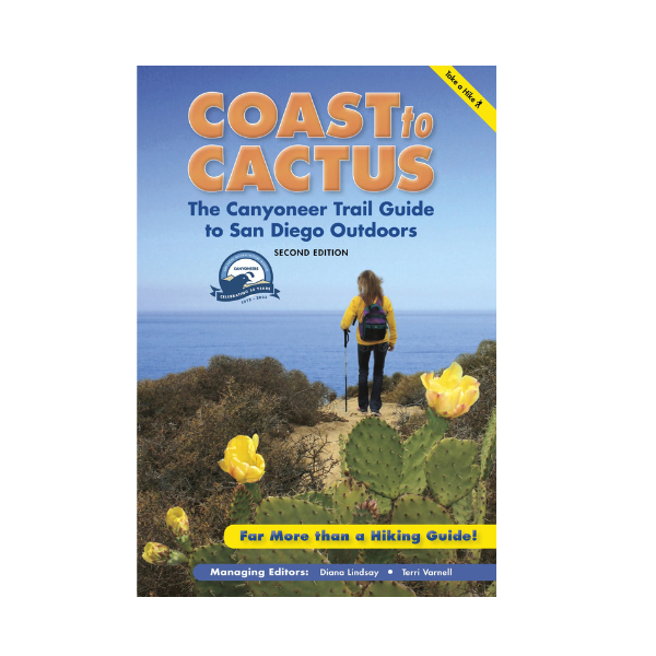 Coast to Cactus 2nd Edition The Canyoneer Trail Guide to San Diego Outdoors