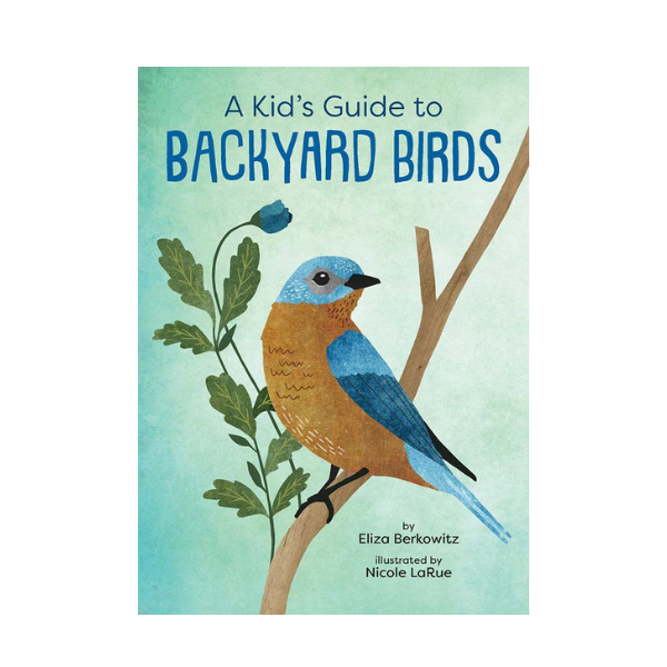 Kid’s Guide to Backyard Birds