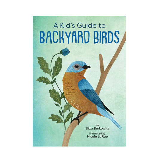 Kid’s Guide to Backyard Birds