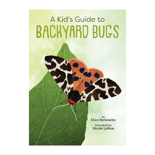 Kid’s Guide to Backyard Bugs