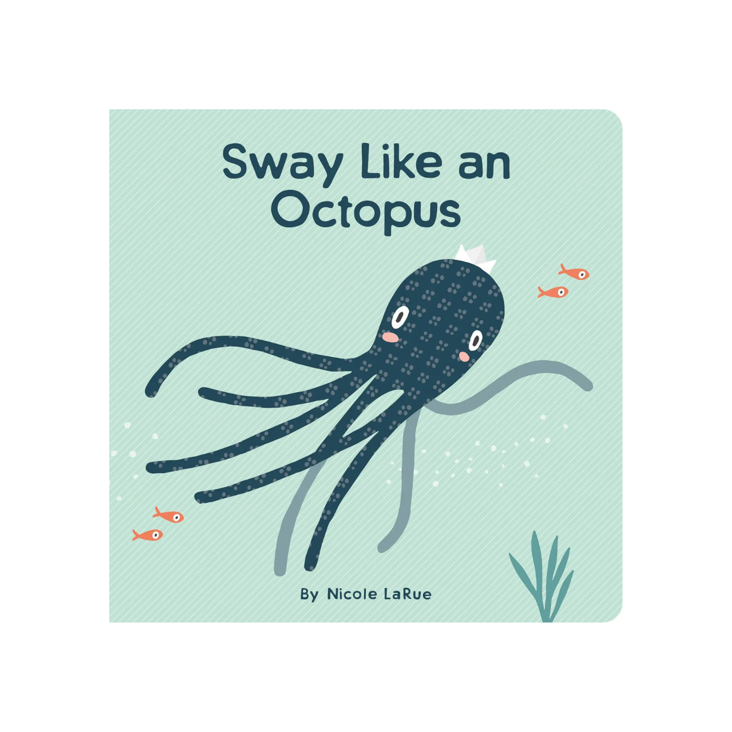 Sway Like An Octopus