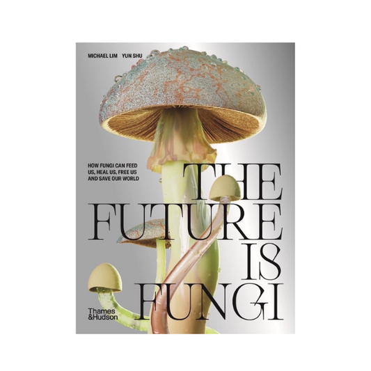 The Future is Fungi