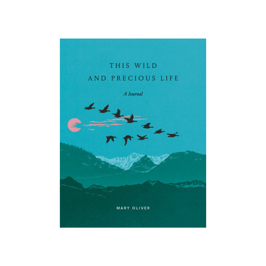 This Wild and Precious Life Journal